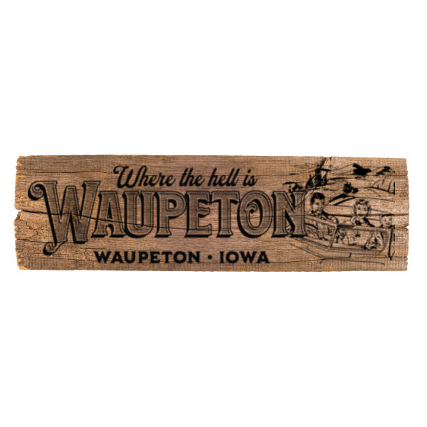 Where the Hell is Waupeton Engraved Vintage Sign Thumbnail